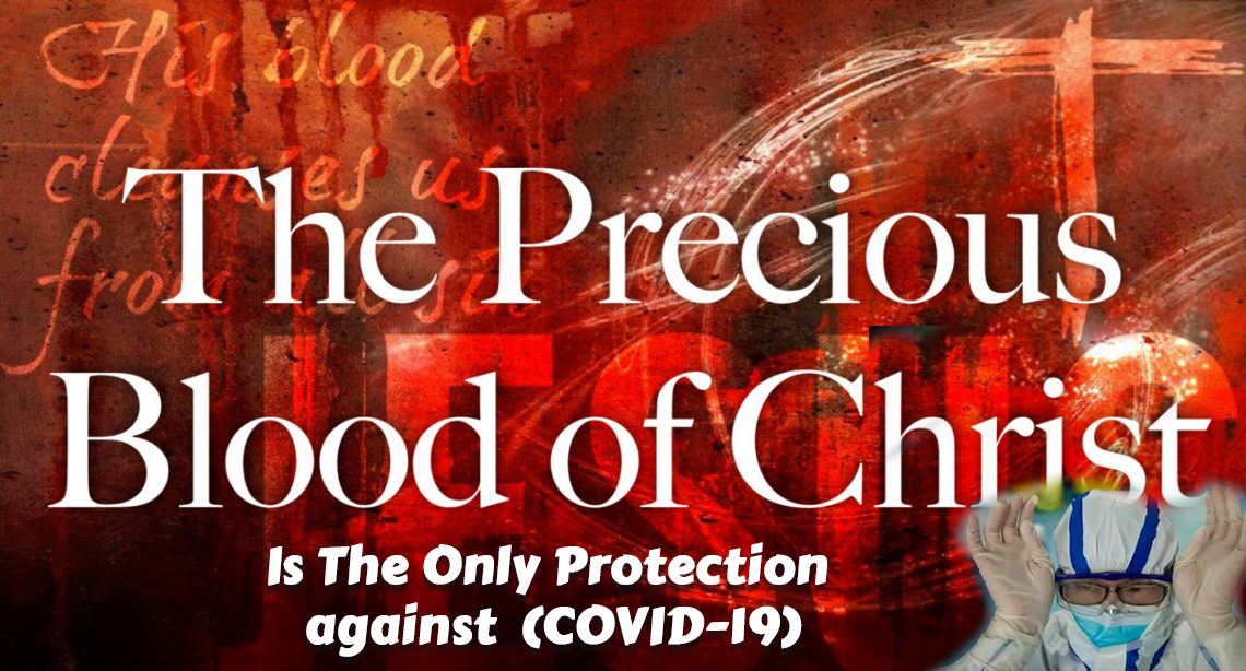 Blood Of Jesus Christ Is The Only Protection against coronavirus (COVID-19), - The Key To Psalms