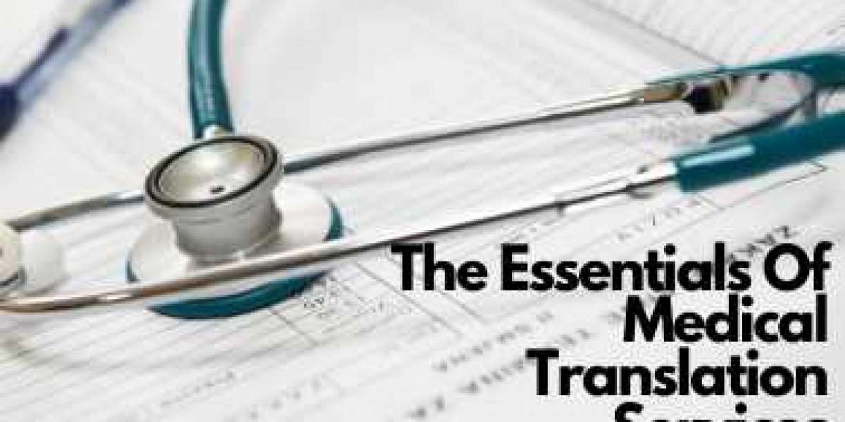 The Essentials Of Medical Document Translation Services