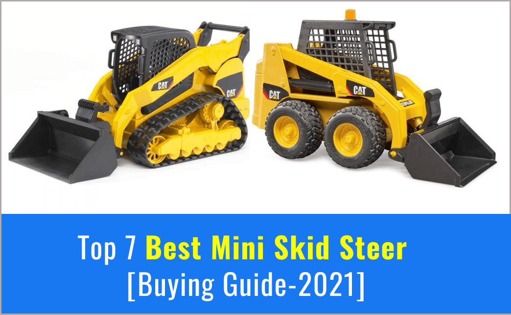 Top 7 Best Mini Skid Steer [Buying Guide-2021]
