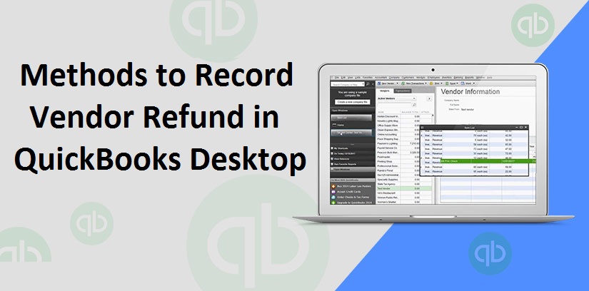 Methods to Record Vendor Refund in QuickBooks Desktop