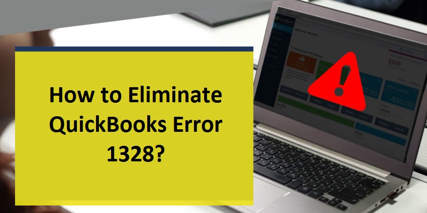 How to Eliminate QuickBooks Error 1328? -