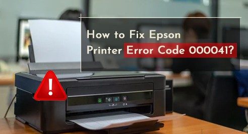 How to Fix Epson Printer Error Code 00041 ?