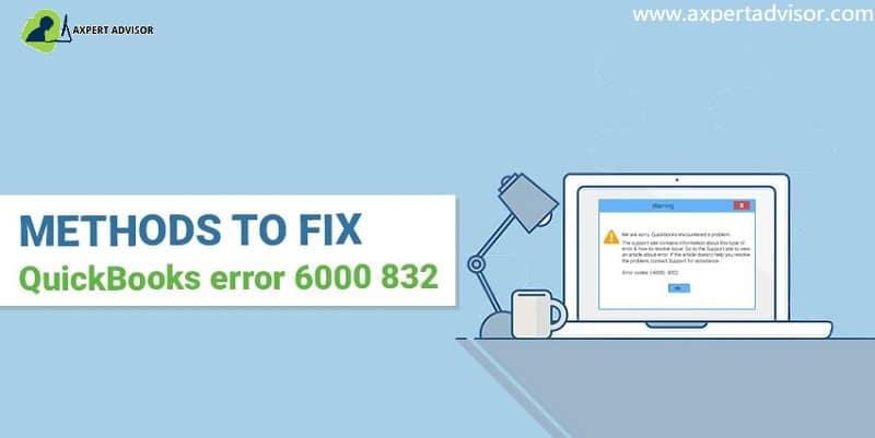 Fix QuickBooks Error 6000 832 (When Opening the Company File)