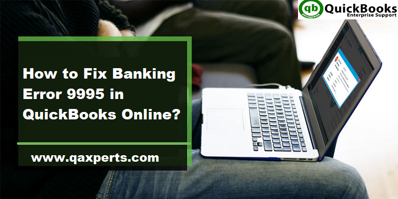 Resolve QuickBooks Banking Error 9995 Online (Update & Install)