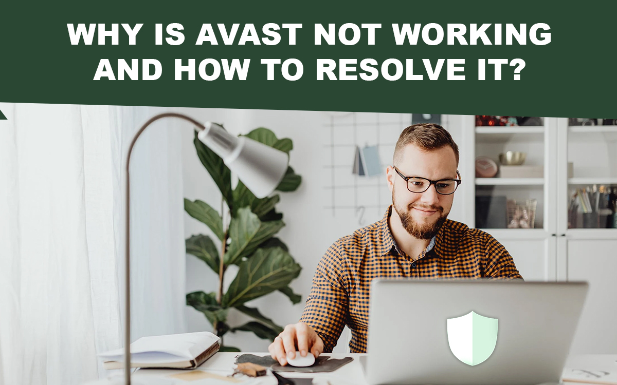 Why is Avast Antivirus Not Working on Windows 7 and 10