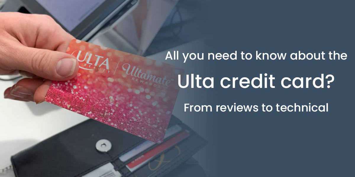 All you need to know about the Ulta credit card? From reviews to technical
