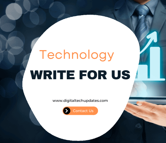 Technology Write for Us – Submit a Guest Post on Tech, Gadgets More