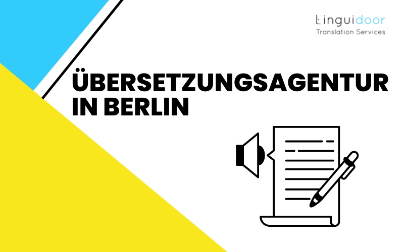 Übersetzungsagentur in Berlin | Die beste Sprachlösungen für Sie
