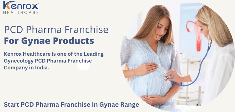 Gynae PCD Pharma Franchise Company In India | Kenrox Healthcare