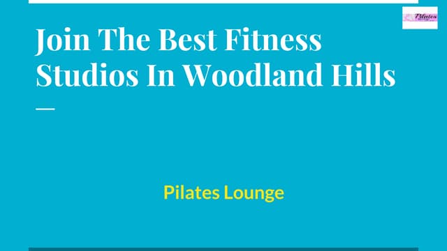 Join The Best Fitness Studios In Woodland Hills.pptx