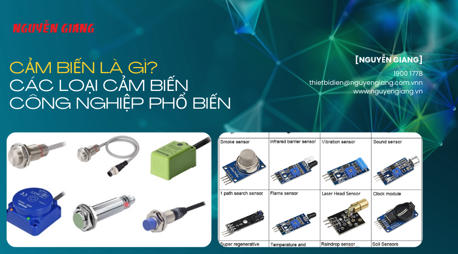 Cảm biến là gì? Các loại cảm biến công nghiệp phổ biến hiện nay – Trung Tâm Thiết Bị Điện Nguyễn Giang