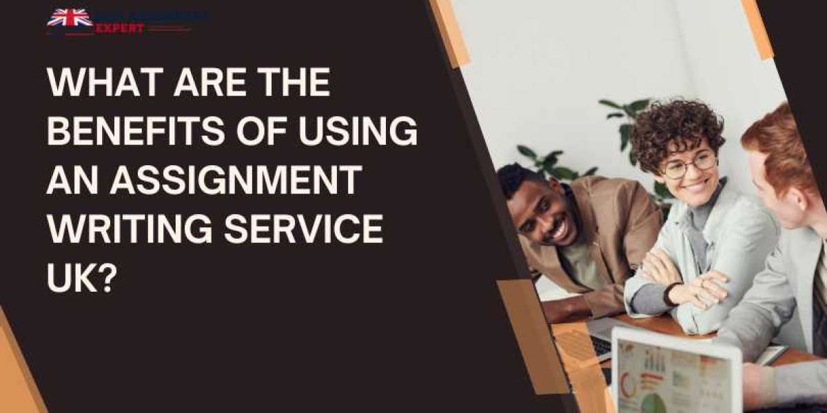 What Are The Benefits of Using An assignment writing service uk?