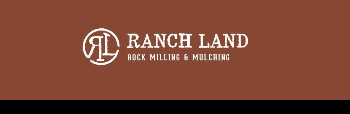 Ranch Land Rock Milling Mulching LLC Cover Image