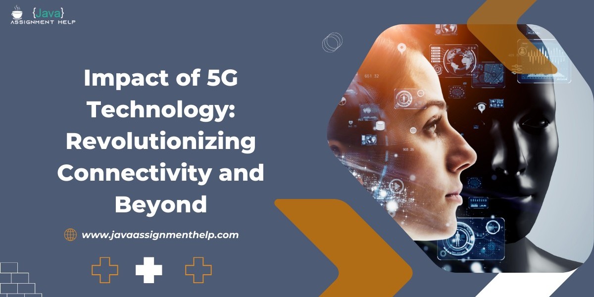 Impact of 5G Technology: Revolutionizing Connectivity and Beyond