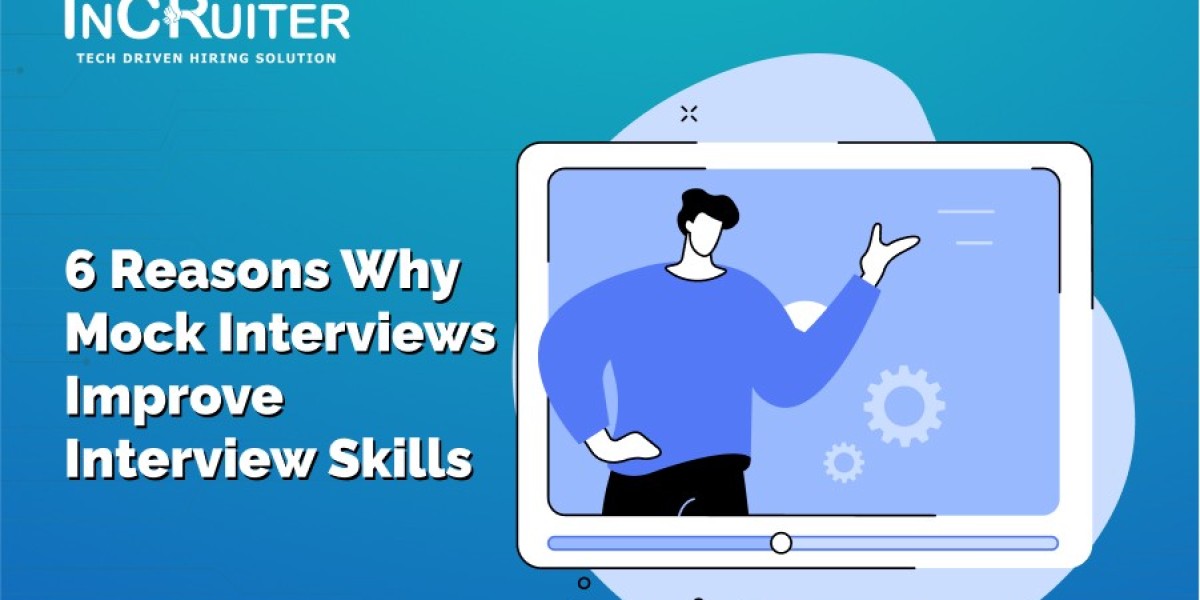 6 Reasons Why Mock Interviews Improve Interview Skills