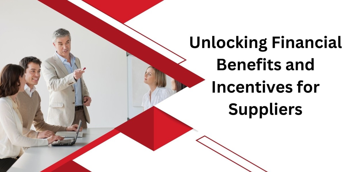 Unlocking Financial Benefits and Incentives for Suppliers