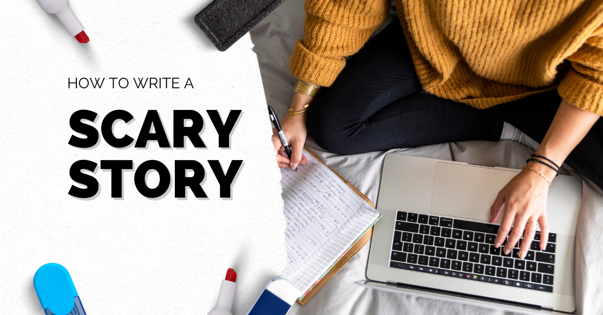 How To Write A Scary Story: The Art of Horror Writing