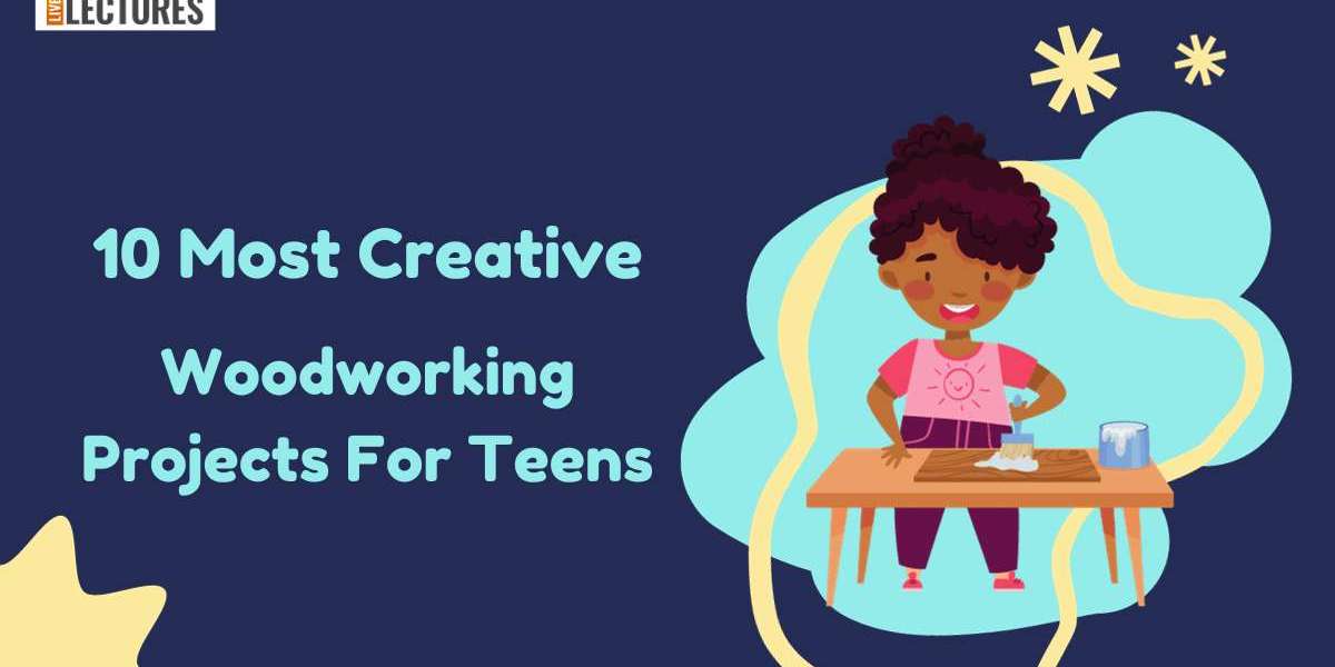 10 Most Creative Woodworking Projects For Teens