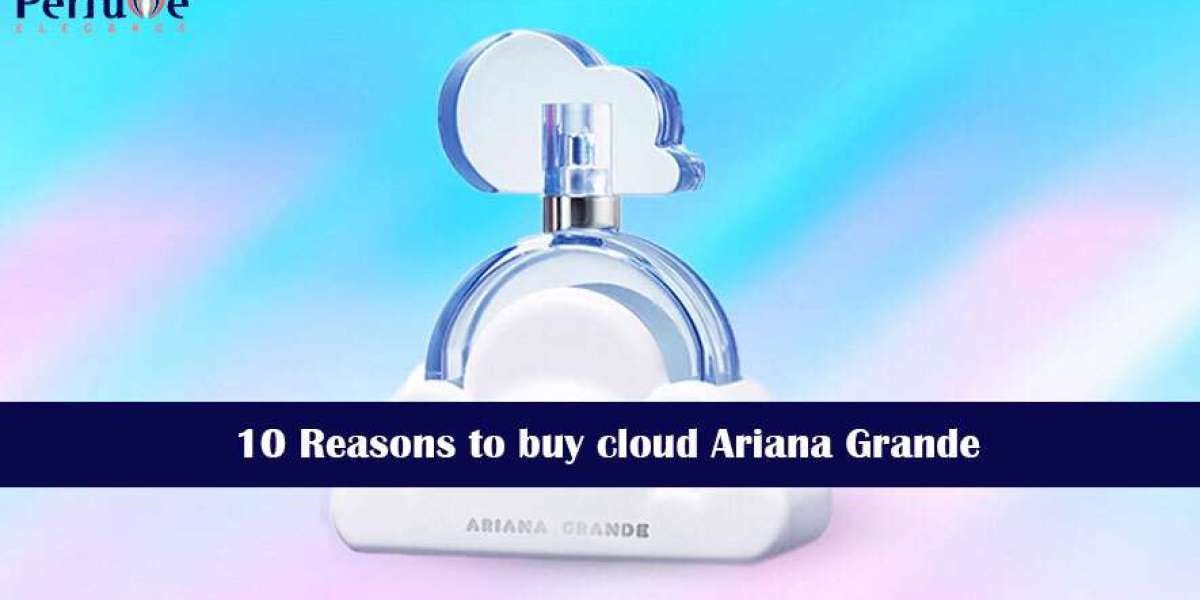 10 Reasons to buy cloud Ariana Grande
