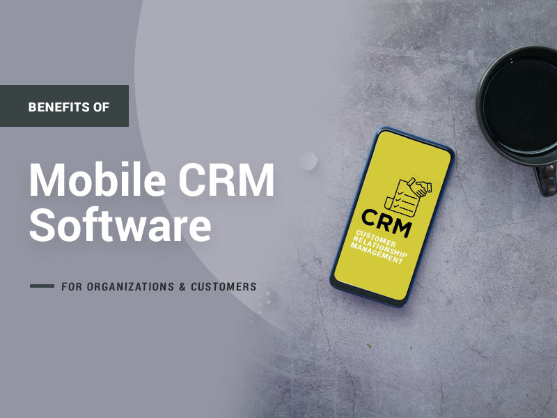 5 Top Mobile CRM Software Benefits in 2024 - Thehotskills
