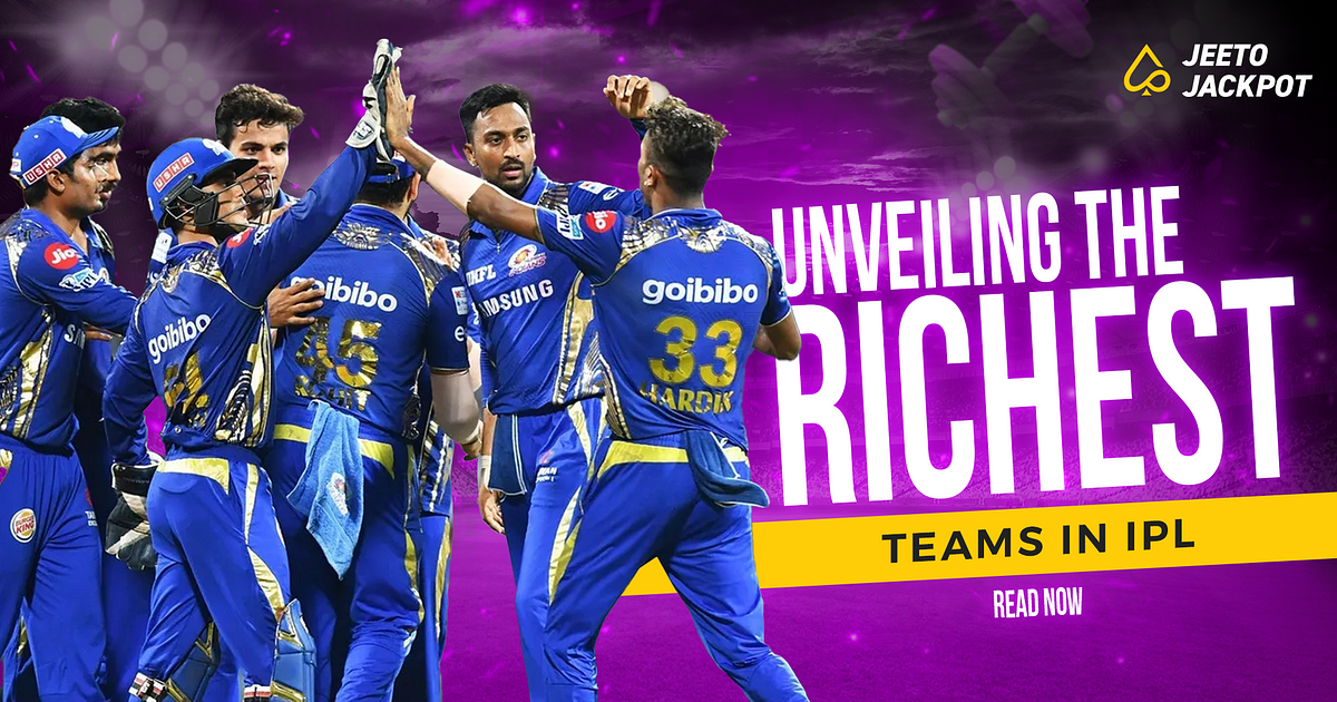 Unveiling the Richest Teams in the IPL | by JeetoJackpot | Dec, 2023 | Medium