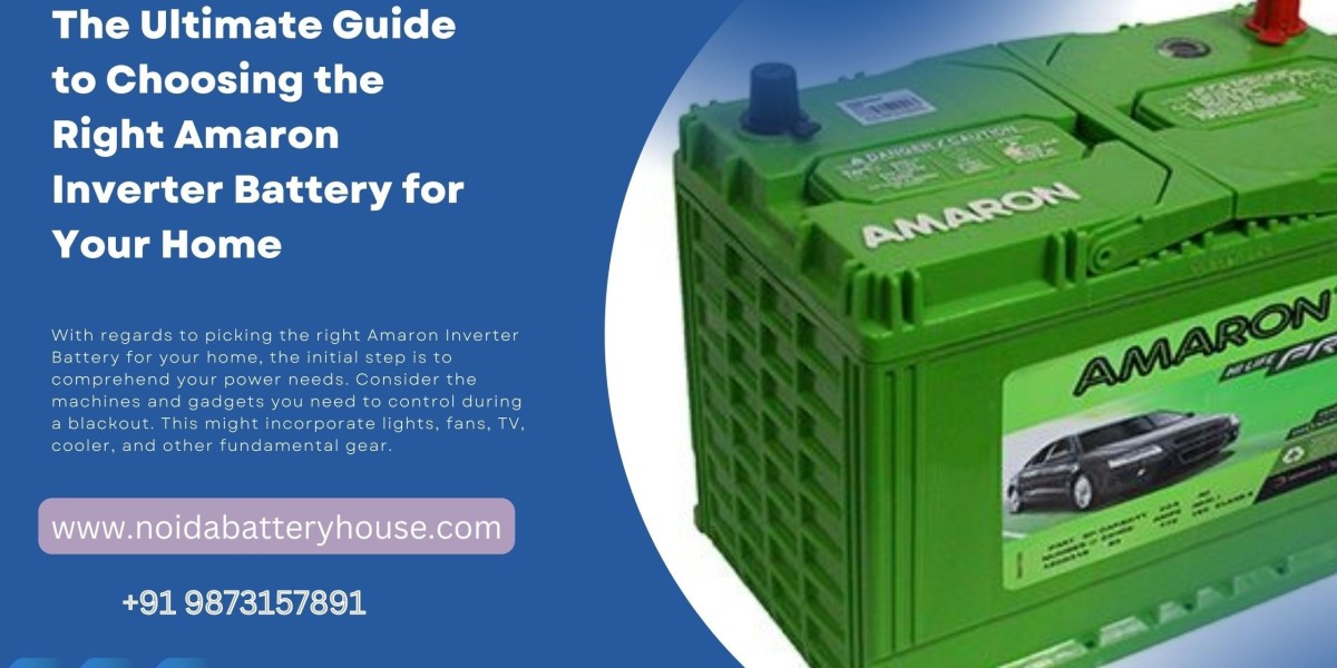 How to Choose the Right Amaron Inverter Battery for Your Home
