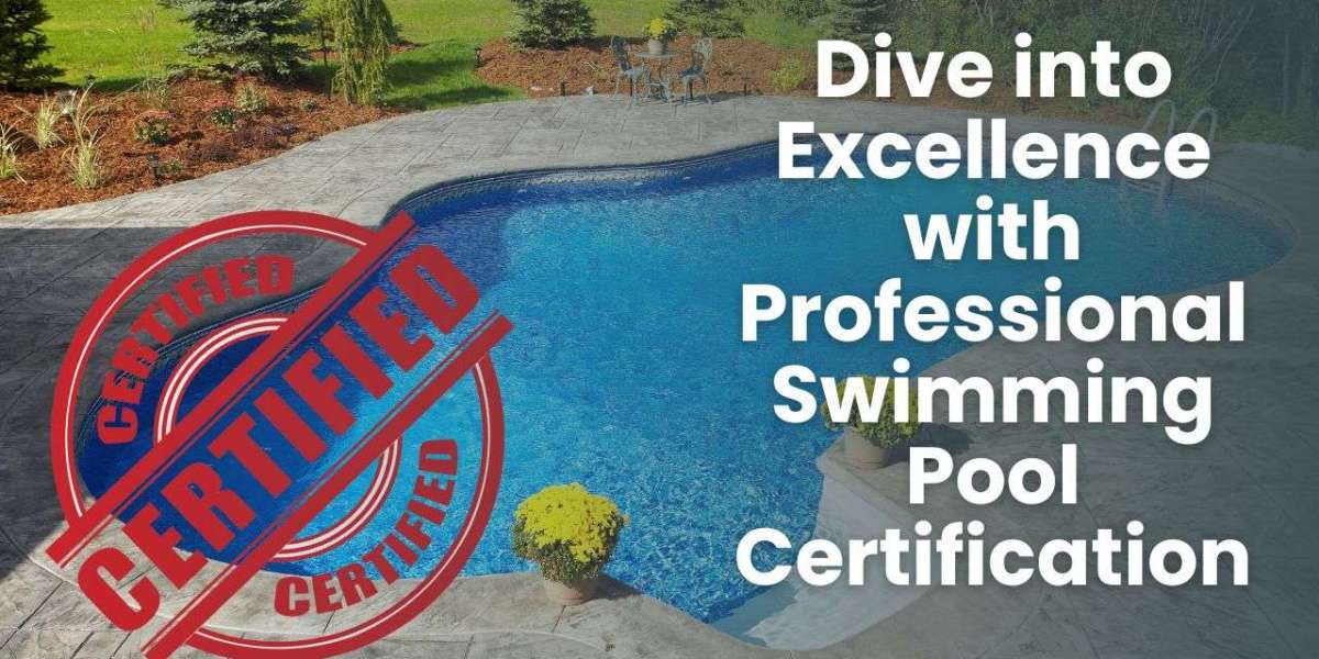 Dive into Excellence with Professional Swimming Pool Certification