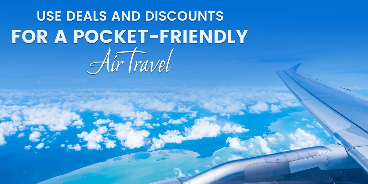 Use Deals And Discounts For A Pocket-Friendly Air Travel
