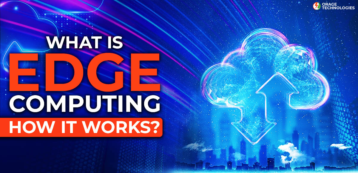 Edge Computing: What it is, How It's Work, Future of Cloud