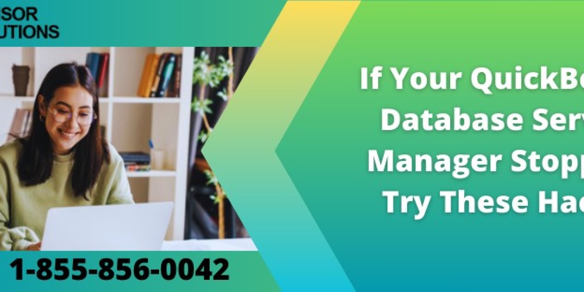 If Your QuickBooks Database Server Manager Stopped, Try These Hacks