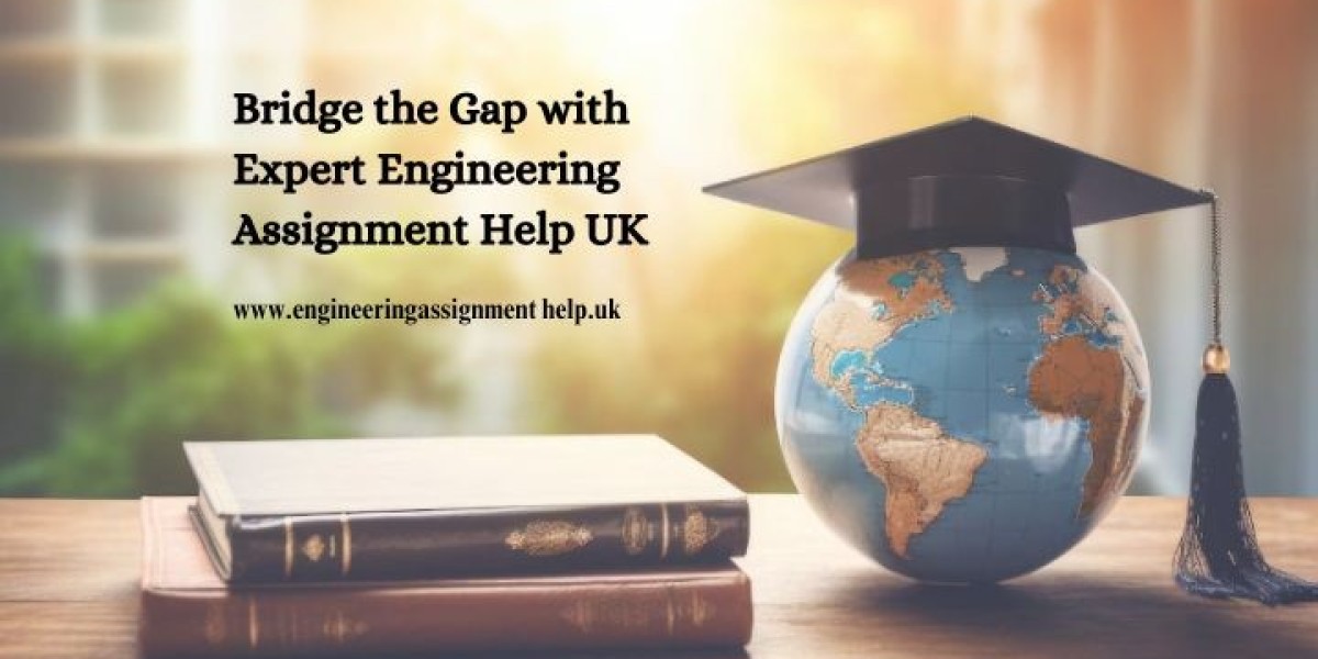 Bridge the Gap with Expert Engineering Assignment Help UK