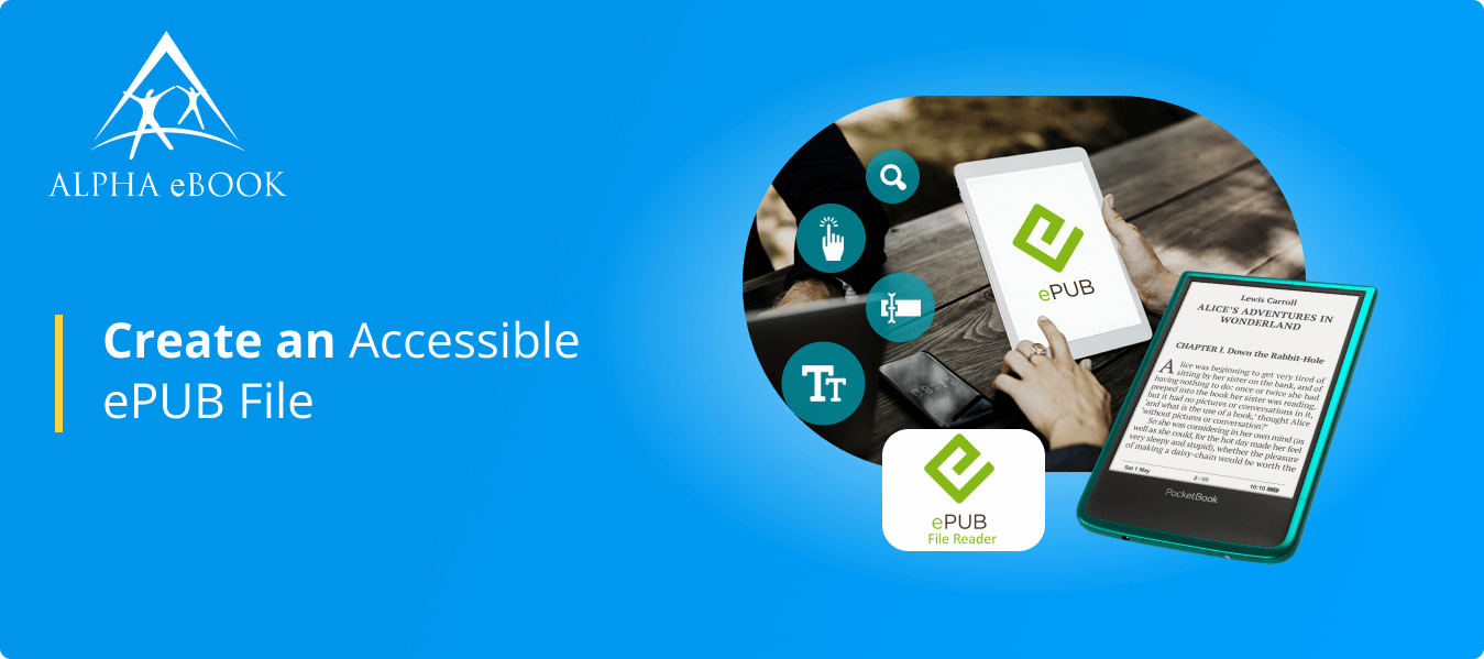 How to Create Accessible ePUB Files to Reach A Wider Audience?