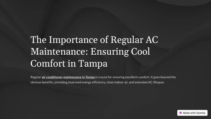 PPT - The Importance of Regular AC Maintenance: Ensuring Cool Comfort in Tampa PowerPoint Presentation - ID:12973131