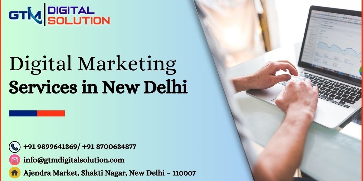Digital Marketing Services in New Delhi - GTM Digital Solution