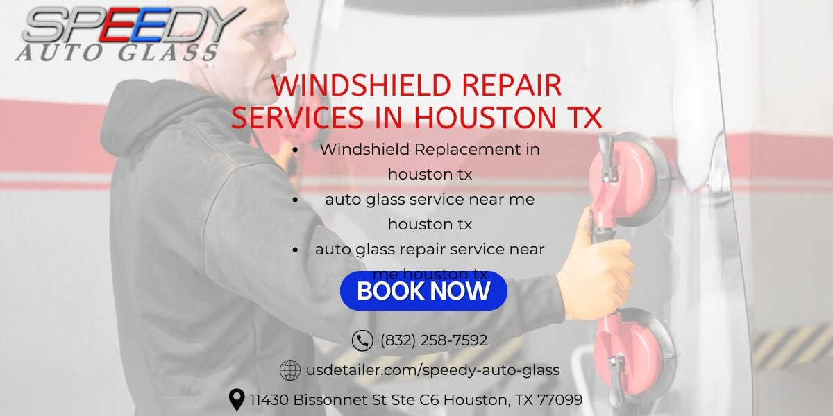 Windshield Repair Services in Houston TX