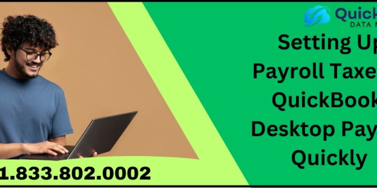 Setting Up Payroll Taxes in QuickBooks Desktop Payroll Quickly