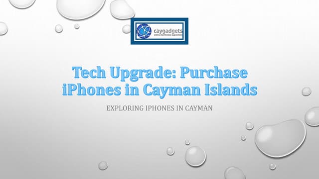 Tech Upgrade: Purchase iPhones in Cayman Islands | PPT