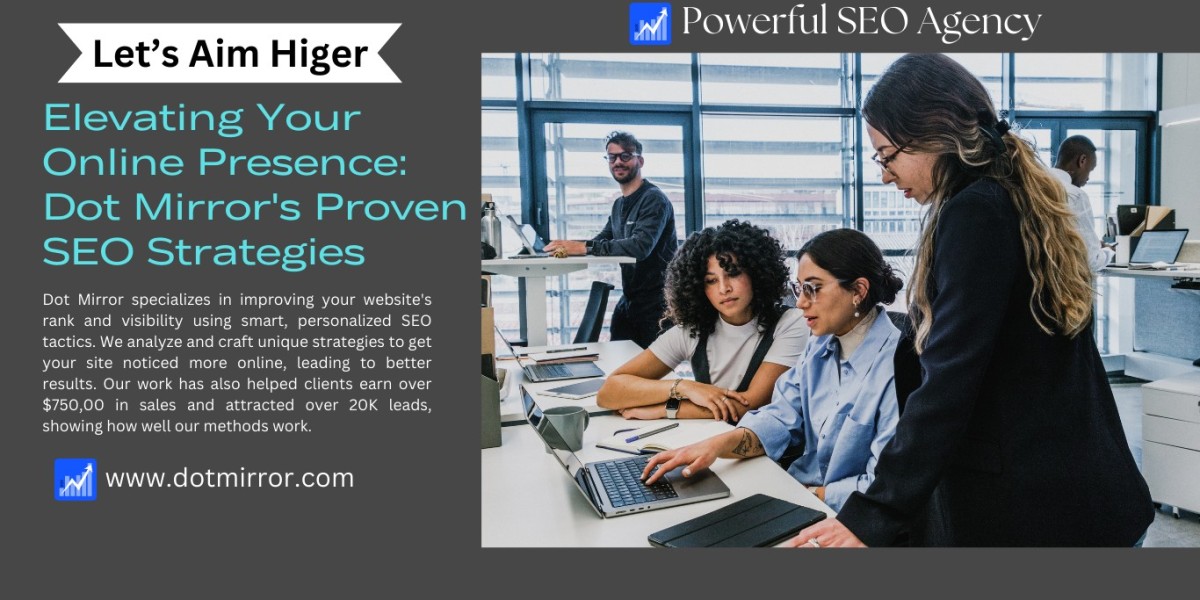 Elevating Your Online Presence: Dot Mirror's Proven SEO Strategies