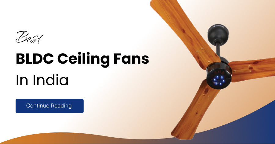 Best BLDC Fans in India | Ultimate Summer Guide 2024