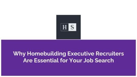 Why Homebuilding Executive Recruiters Are Essential for Your Job Search – @hamptonsterlinguk on Tumblr