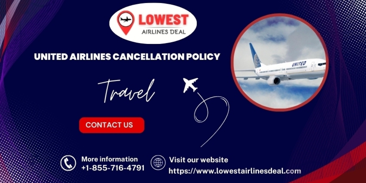 Understanding United Airlines Cancellation Policy: A Detailed Guide