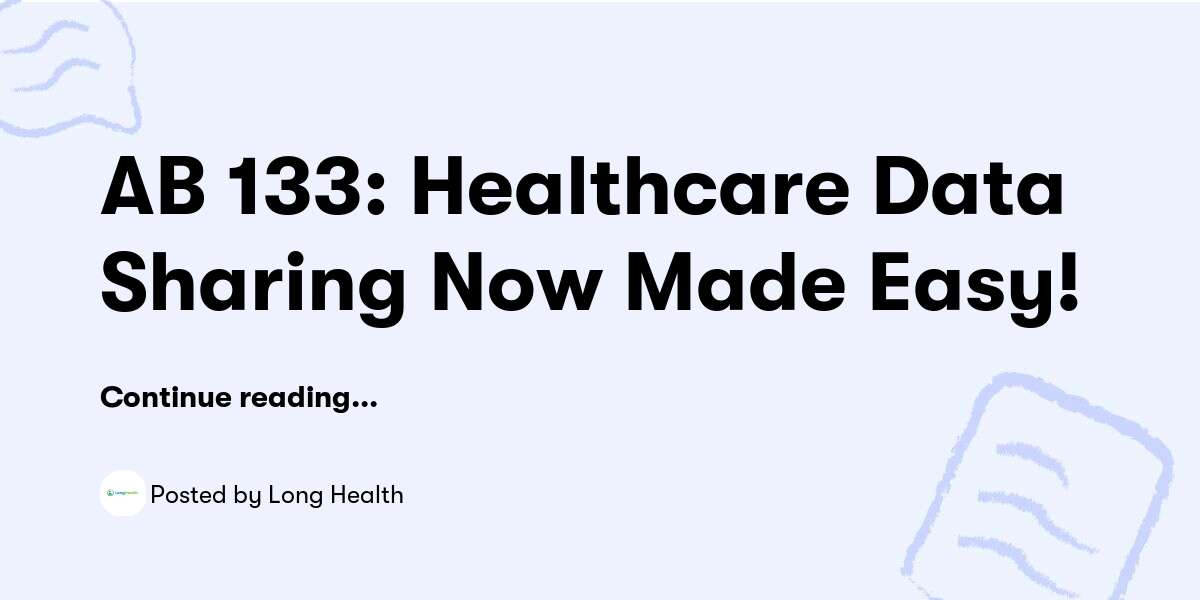 AB 133: Healthcare Data Sharing Now Made Easy! — Long Health - Buymeacoffee