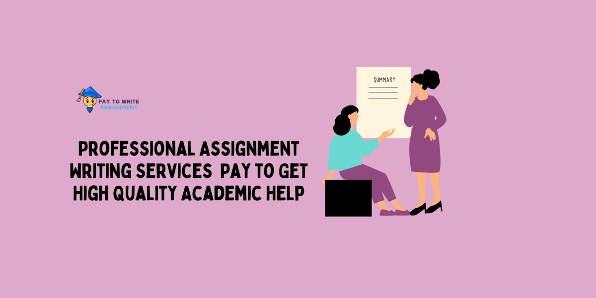 Professional Assignment Writing Services  Pay to Get High Quality Academic Help