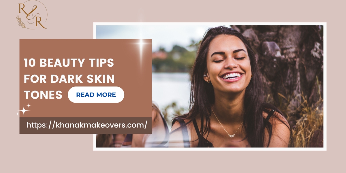 10 Beauty Tips for Dark Skin tone by Khanak Makeoveres