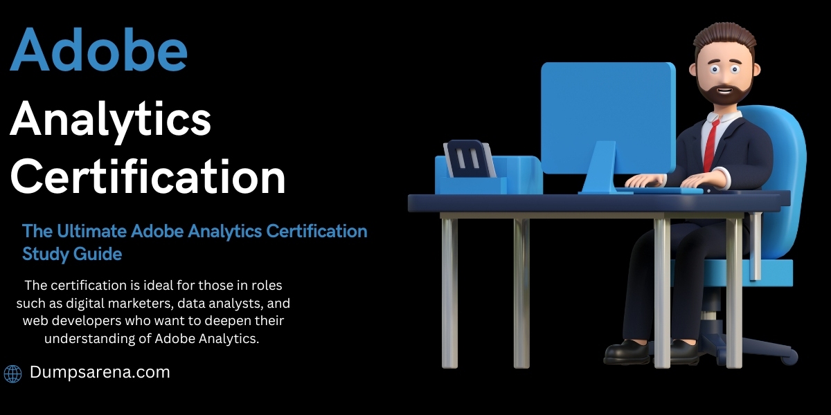 Preparing for Adobe Analytics Certification: Best Practices