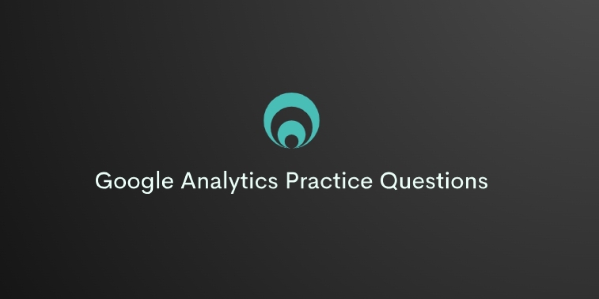 Effective Google Analytics Practice Questions to Ensure Exam Success