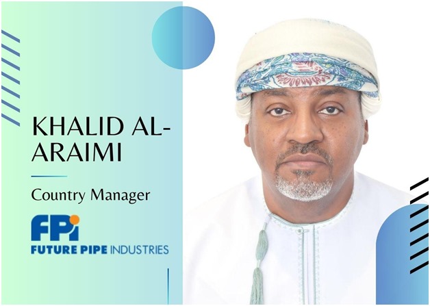 Delivering Water And Energy With Efficiency And Sustainability With Future Pipe Industries: Khalid Al-Araimi