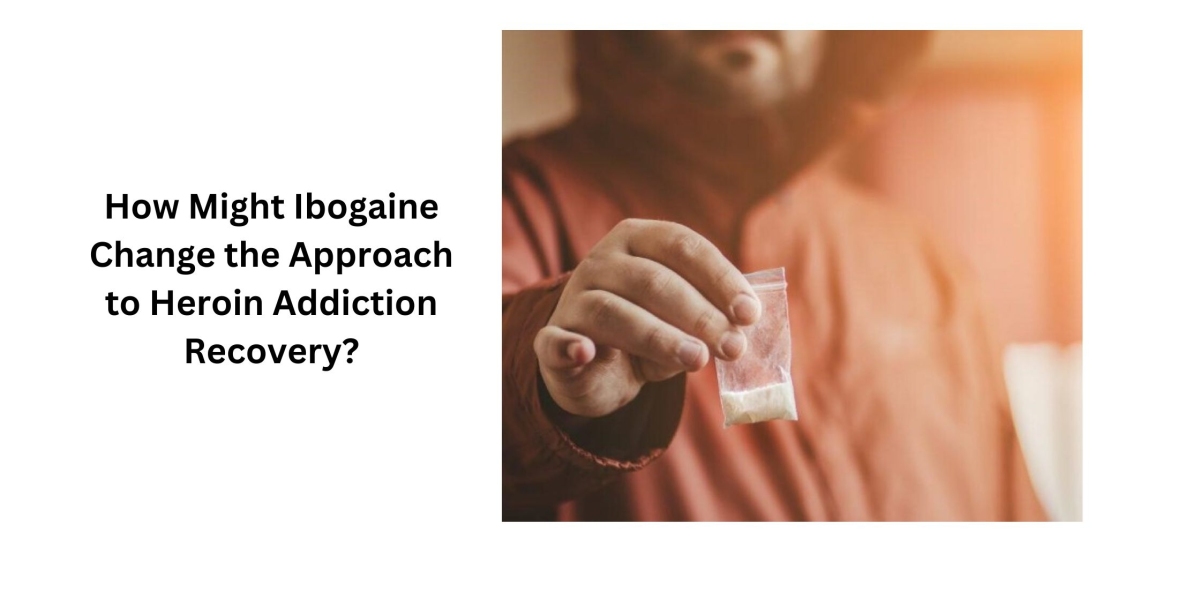 How Might Ibogaine Change the Approach to Heroin Addiction Recovery?