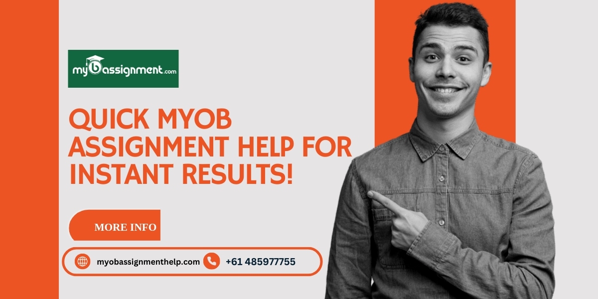 Quick MYOB Assignment Help for Instant Results!