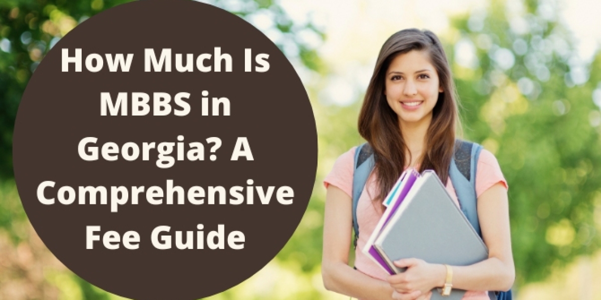 How Much Is MBBS in Georgia? A Comprehensive Fee Guide